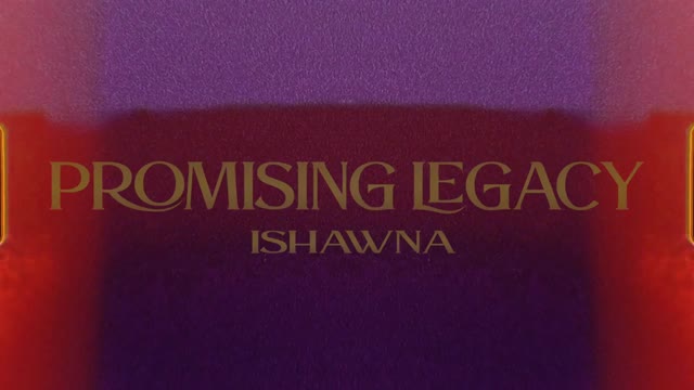 Ishawna PROMISING LEGACY [Official Video]
